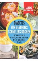 Diabetes für gesundes schnelles Kochen: schmackhafte und einfache Rezepte für Diabetes Typ I und Diabetes Typ II . Schnelle Genussrezepte für jeden Tag . Zuckerfrei leben mit den 150 beste