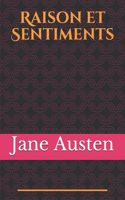 Raison et Sentiments: le premier roman publié de la femme de lettres anglaise Jane Austen. Il paraît en 1811 de façon anonyme, signé by a Lady ( [signé] par une dame )...