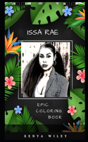 Issa Rae Epic Coloring Book: A Stress Killing Adult Coloring Book Mixed with Fun and Laughter