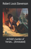 A Child's Garden of Verses... (Annotated)