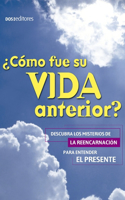 ¿Cómo fue su vida anterior?