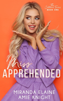 Miss Apprehended