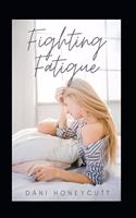 Fighting Fatigue