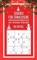 Sudoku für Erwachsene - Weihnachtsedition: Sudokurätsel Mix von leicht bis extrem schwer Weihnachtsgeschenk Rätselbuch für Denksportler Gemütliche Beschäftigung in der Vor-Weihnachtszeit