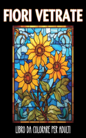 Fiori Vetrate Libro da Colorare per Adulti