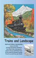 Trains and Landscape Adult and Children Coloring Book