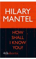 How Shall I Know You?