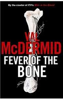 Fever of the Bone: (6 Tony Hill and Carol Jordan)