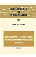 Sedimentary Structures, Their Character and Physical Basis Volume 2: (30B Developments in Sedimentology)