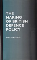 Making of British Defence Policy