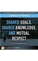 Shared Goals, Shared Knowledge, and Mutual Respect = a Shared Mission