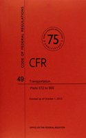 Code of Federal Regulations, Title 49, Transportation, PT. 572-999, Revised as of October 1, 2013