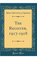 The Register, 1917-1918 (Classic Reprint)