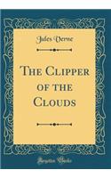 The Clipper of the Clouds (Classic Reprint)