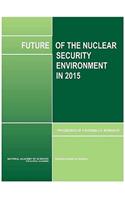 Future of the Nuclear Security Environment in 2015