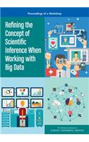 Refining the Concept of Scientific Inference When Working with Big Data