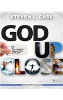 God Up Close: 12 Full-Contact Encounters with God