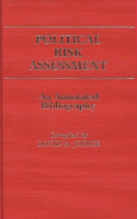 Political Risk Assessment: An Annotated Bibliography