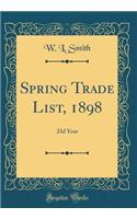 Spring Trade List, 1898: 23d Year (Classic Reprint): 23d Year (Classic Reprint)