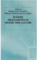 Russian Masculinities in History and Culture