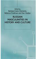 Russian Masculinities in History and Culture