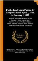 Public Land Laws Passed by Congress From April 1, 1882, to January 1, 1890