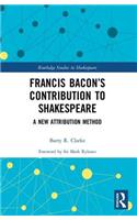 Francis Bacon’s Contribution to Shakespeare