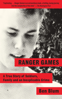 Ranger Games: A True Story of Soldiers, Family and an Inexplicable Crime