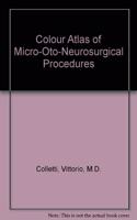 Colour Atlas of Micro-Oto-Neurosurgical Procedures