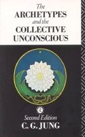 The Archetypes and the Collective Unconscious: (Collected Works of C. G. Jung)