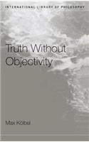 Truth Without Objectivity