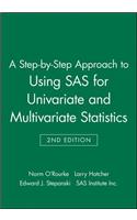 Step-By-Step Approach to Using SAS for Univariate and Multivariate Statistics