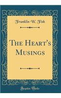 The Heart's Musings (Classic Reprint)
