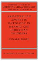 Aristotelian Aporetic Ontology in Islamic and Christian Thinkers: (Series Number 20 Cambridge Studies in Medieval Life and Thought: Third Series)