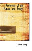 Problems of the Future and Essays: (English)