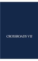 Crossroads VII