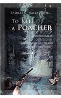 To Kill A Poacher: A Psychological Case Study in Empathic Health and Applied Spirituality(English)