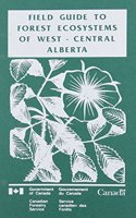 Gield Guide to Forest Ecosystems of West-Central Alberta