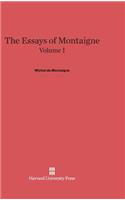 The Essays of Montaigne, Volume I