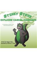 Stinky Steve Explains Casual Cannabis
