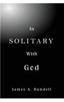 In Solitary With God