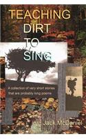 Teaching Dirt to Sing
