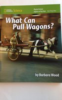 National Geographic Science K (Physical Science: How Things Move):  Explore on Your Own: What Can Pull Wagons?