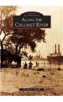 Along the Calumet River: (Images of America)