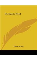 Worship in Wood