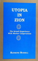 Utopia in Zion: The Israeli Experience with Worker Cooperatives(SUNY series in Israeli Studies)
