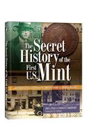 The Secret History of the First U.S. Mint