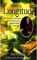 The Illustrated Longitude: The True Story of a Lone Genius Who Solved the Greatest Scientific Problem of His Time