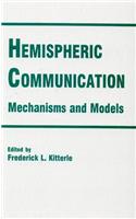 Hemispheric Communication: Mechanisms and Models