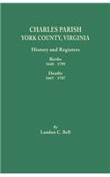 Charles Parish, York County, Virginia. History and Registers: Births 1648-1789, Deaths 1665-1787